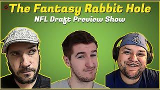 The Fantasy Rabbit Hole - NFL Draft Preview Show