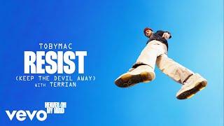 TobyMac, Terrian - Resist (Keep The Devil Away) (with Terrian) (Official Audio)