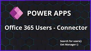 Office 365 Users Connector in Power Apps | Get Users and Manager  | Combo box control