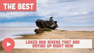 Lakes and Rivers That Are Drying Up Right Now