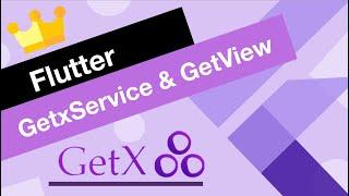 Flutter GetX Tutorial for Beginners | GetxService & GetView