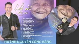 [Official Full HD]Album Nhớ Mãi Lời Ru-Huỳnh Nguyễn Công Bằng-Nhạc Gốc