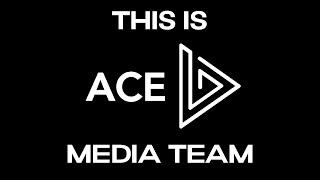 This Is ACE Media Team