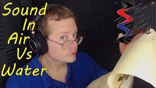 Sound In Air Vs Water - Sound Speeds