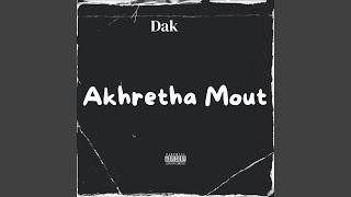 Akhretha Mout Ft Dak