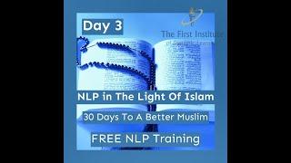 NLP In the Light of Islam Day 3 - How to attract more blessings