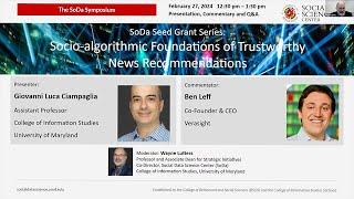 SoDa Symposium: Trustworthy News Recommendation  - February 27, 2024 | UMD INFO College