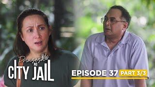 Prinsesa Ng City Jail: Dado and Leilani cross paths again! (Episode 37 - Part 3/3)