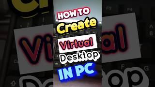 How To Create Virtual Desktop In Windows 10   :  90%   #shorts #system