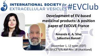 Extracellular Vesicle-based medicinal products: Amanda Silva, Sébastien Banzet, and EVOLVE France