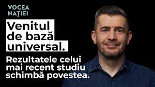 Venitul de bază universal. Rezultatele celui mai recent studiu schimbă povestea. Vocea Nației #240