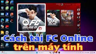Cách tải FC Online trên Máy Tính Laptop PC
