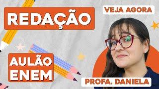 AULÃO DE REDAÇÃO PARA O ENEM: como alcançar a nota 1000 | Aulão Enem | Profa. Daniela Garcia