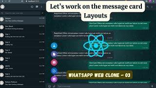 Let’s work on the message card Layouts || Whatsapp Web clone -03