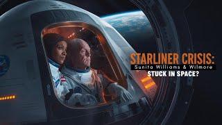 Starliner Crisis | Sunita Williams & Butch Wilmore Stuck in Space?