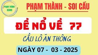 Soi Cầu XSMB 07/03- Soi Cầu Miền Bắc - Xổ Số Miền Bắc - Soi Cầu  - XSMB | Phạm Thành XSMB