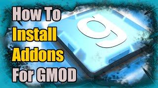 How To Install Addons For Gmod