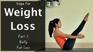 Weight Loss Yoga | Part 2- Belly Fat Loss | YogBela