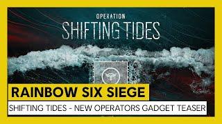 Rainbow Six Siege: Operation Shifting Tides – New Operators Gadgets Teaser