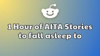 1 HOURS Of Interesting AITA Stories To Fall Asleep To | Best Reddit Stories Compilation -  No ads