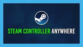 Use Steam Controller with ANY game/app | GloSC Crash Course