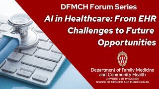 "AI in Healthcare: From EHR Challenges to Future Opportunities" - Arndt, Patterson, and Kuntsman