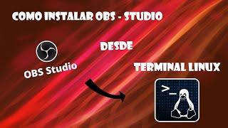 Como Instalar y Desinstalar OBS-Studio en Linux Ubuntu