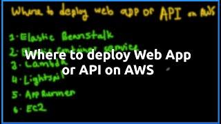 Where to deploy your Web App or API on AWS