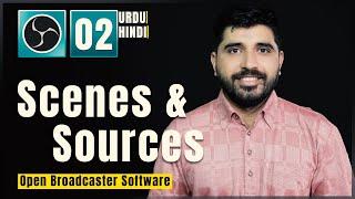 How to Use Scenes and Sources in OBS Complete Beginners Guide 2021 Urdu / Hindi | Class 2 | FES