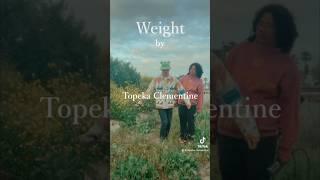 Weight ~ Topeka Clementine
