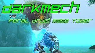 Darkmech Vs The Feral Druid Mage Tower Challenge