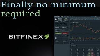 Bitfinex finally removes the minimum invest of 10k USD to open an account