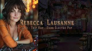 Rebecca Lausanne • Devils Market •  Trip Hop - LoFi - Dark Pop - slow Electro •