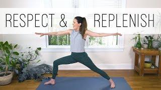 Respect and Replenish  |  40-Minute Yoga Flow