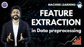 Feature Extraction in Data preprocessing | Machine Learning