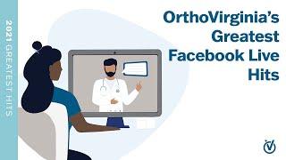 OrthoVirginia's Greatest Facebook Live Hits of 2021