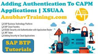 SAP BTP Authentication Concept | XSUAA | Secure CAPM app | AppRouter | Business Application Studio
