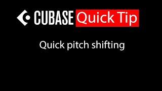 018 Cubase quick tip - Quick pitch shifting