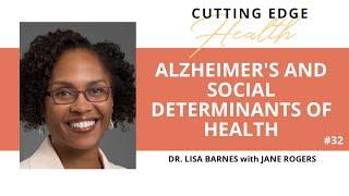 #32 - Dr. Lisa Barnes - Alzheimer's and Social Determinants of Health