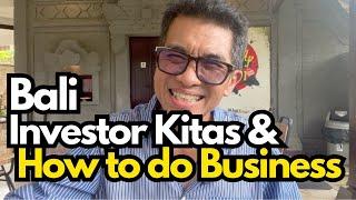 BALI INVESTOR KITAS AND HOW TO DO BUSINESS IN BALI - Bali travel regulation