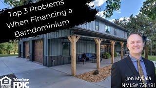 Top 3 Problems When Financing A Barndominium