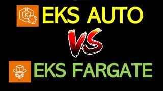 Amazon EKS Auto Mode Overview and Difference with Fargate