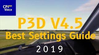 Prepar3D V4.5 | Best Settings Guide 2019 | Graphics + Envtex + Active Sky + Shaders & Tweaks