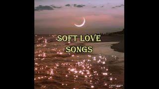 Soft love songs (to cry if u are alone)