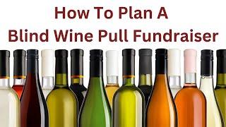 How To Plan A Blind Wine Pull Fundraiser