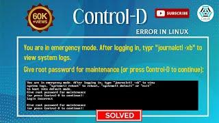 You Are In Emergency Mode | Control-D Error in Linux | Linux Maintenance Mode [SOLVED]