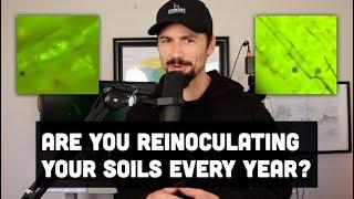 Do You Reinoculate Your Soil?