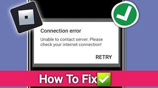 How To Fix Roblox Unable To Connect Server Please Check Your Internet Connection Error