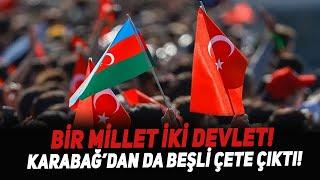 Bir Millet İki Devlet! Karabağ’dan da Beşli Çete Çıktı!