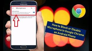 How to block or Disable Microphone In Google Chrome on Android Phone